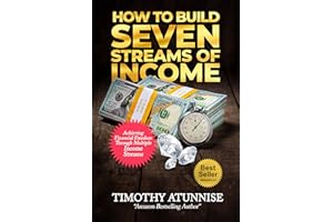 How to Build Seven Streams of Income: Achieving Financial Freedom Through Multiple Income Streams (Financial Freedom Series B
