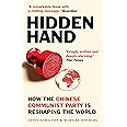 Hidden Hand: Exposing How the Chinese Communist Party is Reshaping the World