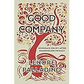 Good Company: Economic Policy after Shareholder Primacy