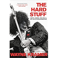 The Hard Stuff: Dope, Crime, the MC5, and My Life of Impossibilities book cover
