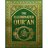 The Illuminated Quran: A Complete Arabic&ndash;English Verse-by-Verse Edition with Clear Translation, Contextual Commentary, and Guided Insights for Deep Understanding