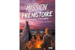 Mission Préhistoire - Le docu dont tu es le héros