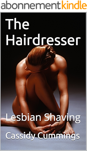 Download The Hairdresser: Lesbian Shaving (English Edition) PDF