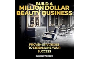Build a Million Dollar Beauty Business: Proven Strategies to Streamline Your Success
