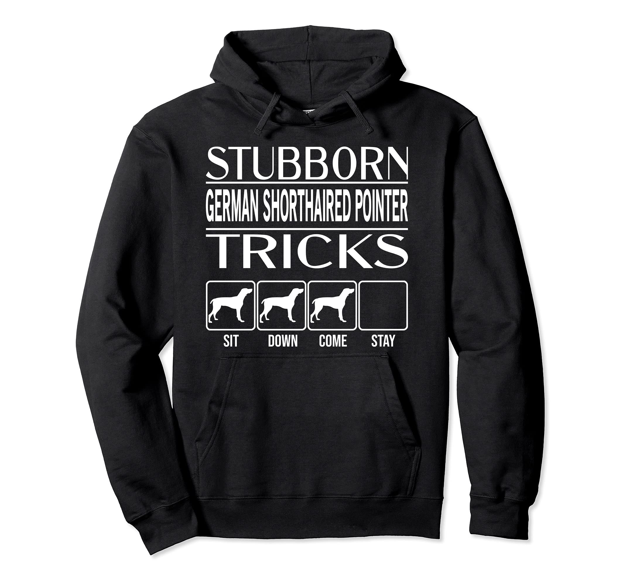 Stubborn Dog Tricks, Funny German Shorthaired Pointer Pullover Hoodie