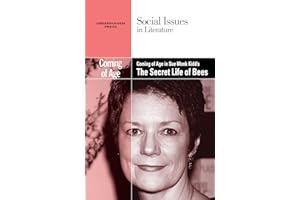 Coming of Age in Sue Monk Kidd's The Secret Life of Bees (Social Issues in Literature)