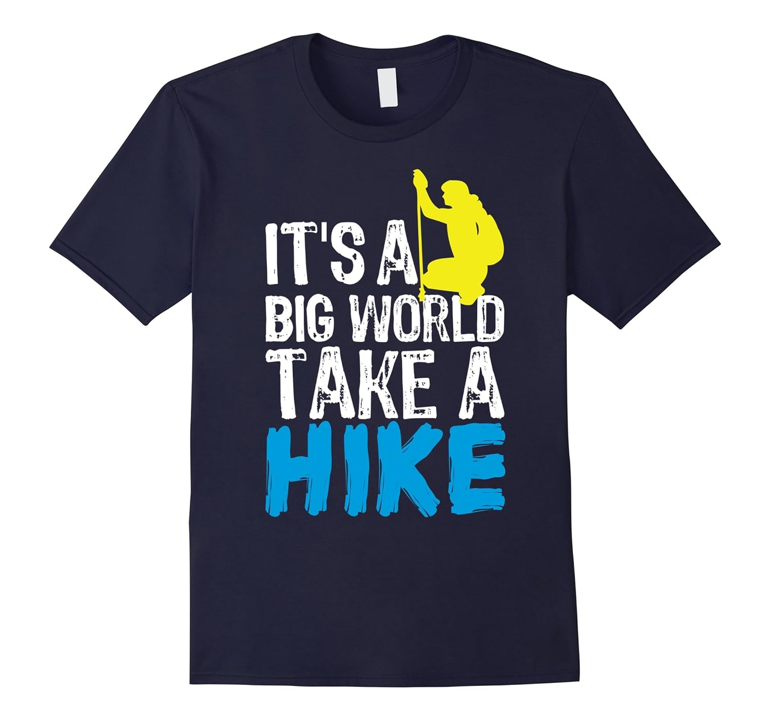 It's a big world take a hike T-Shirt-ANZ