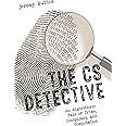 The CS Detective: An Algorithmic Tale of Crime, Conspiracy, and Computation