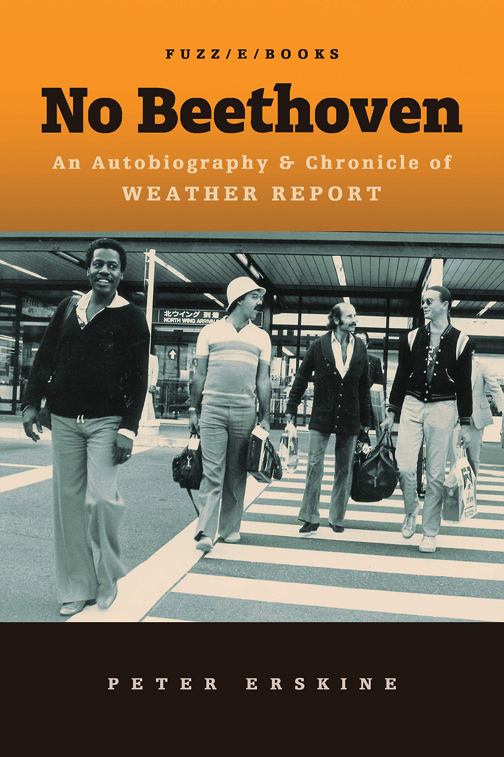 No Beethoven: An Autobiography & Chronicle Of Weather Report (9780989253017)
