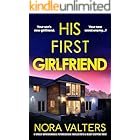 His First Girlfriend: A totally unputdownable psychological thriller with a heart-stopping twist