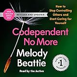 Codependent No More: How to Stop Controlling Others