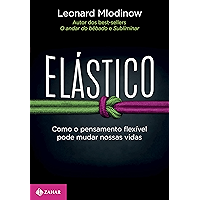 Elástico: Como o pensamento flexível pode mudar nossas vidas (Portuguese Edition) book cover