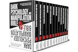 Dark Psychology and Manipulation Bible: 12 BOOKS IN 1: The Final Collection To Learn Dark Psychology Secrets, Persuasion Tech