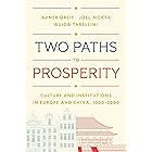 Two Paths to Prosperity: Culture and Institutions in Europe and China, 1000–2000
