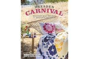 Dresden Carnival: 16 Modern Quilt Projects - Innovative Designs