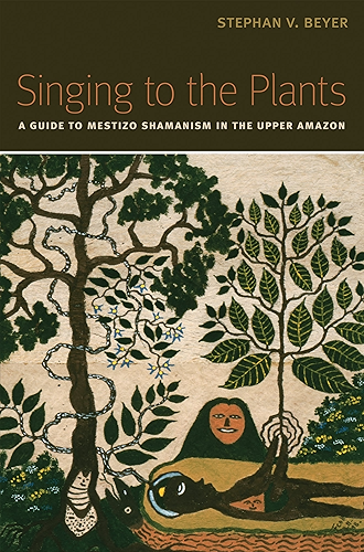 Download Singing to the Plants: A Guide to Mestizo Shamanism in the Upper Amazon (English Edition) PDF