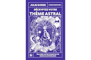 Décryptez votre thème astral: Éclairez votre chemin de vie grâce à l'astrologie (French Edition)