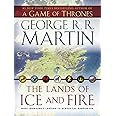 The Lands of Ice and Fire (A Game of Thrones): Maps from King's Landing to Across the Narrow Sea (A Song of Ice and Fire)
