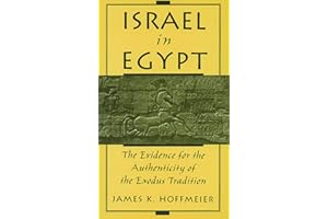 Israel in Egypt: The Evidence for the Authenticity of the Exodus Tradition