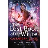 The Lost Book of the White (The Eldest Curses)