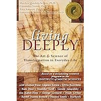Living Deeply: The Art & Science of Transformation in Everyday Life