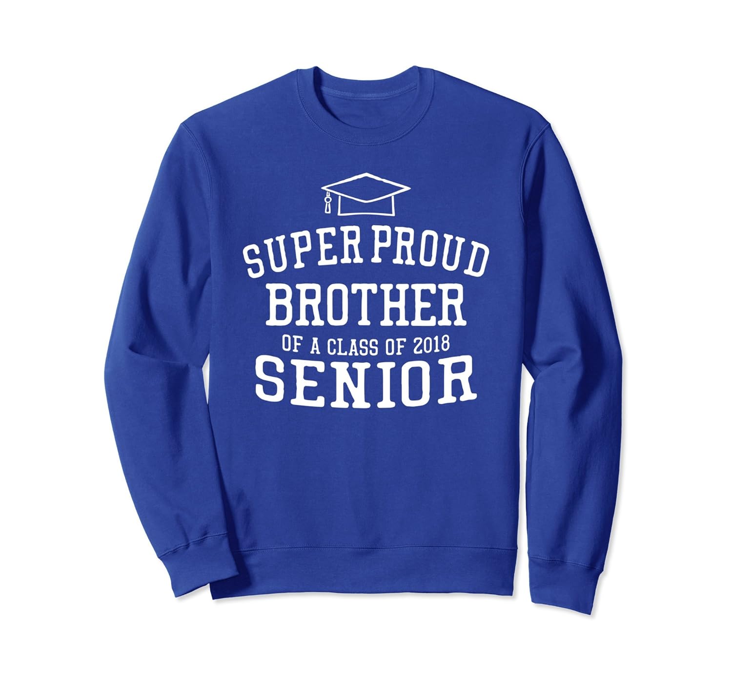 Senior 2018 Graduation Brother Sweatshirt-anz