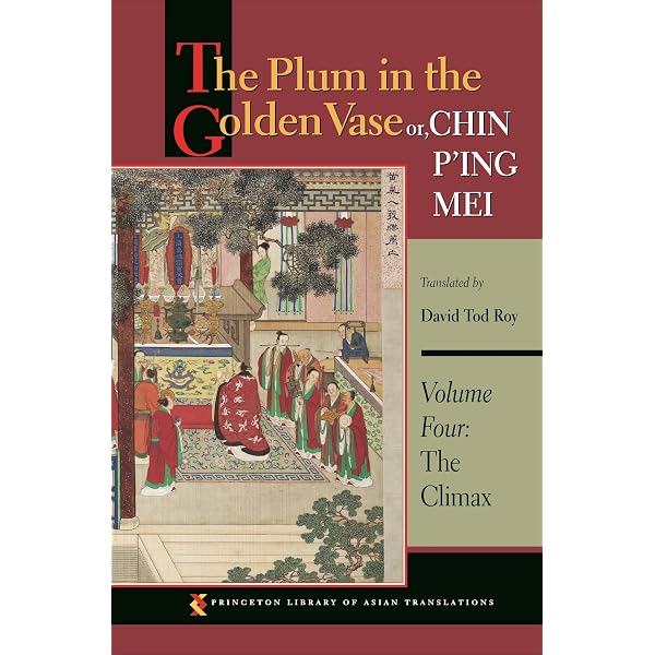 The Plum in the Golden Vase or, Chin P'ing Mei, Volume Three: The Aphrodisiac (Princeton Library of Asian Translations): 9780691125343: Roy, David Tod: Books