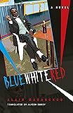 Blue White Red: A Novel (Global African Voices)