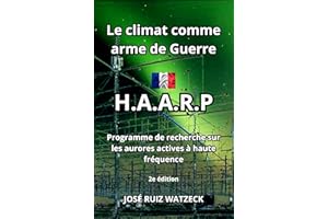 Le climat comme arme de guerre: H.A.A.R.P High Frequency Active Auroral Research Program (��é�Ǳ��������ܱ�, astronomie et astrophy
