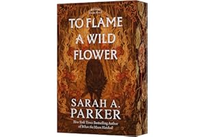 To Flame a Wild Flower: A Novel