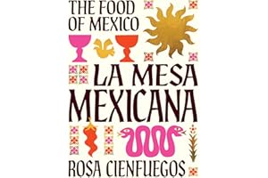 La Mesa Mexicana: The food of Mexico