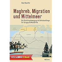 Maghreb, Migration und Mittelmeer: Die Flüchtlingsbewegung als Schicksalsfrage für Europa und Nordafrika (German Edition… book cover Maghreb, Migration und Mittelmeer: Die Flüchtlingsbewegung als Schicksalsfrage für Europa und Nordafrika (German Edition… book cover
