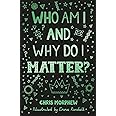 Who Am I and Why Do I Matter?: (Helps Christian youth grow in faith and confidence by looking at what the Bible says about identity)