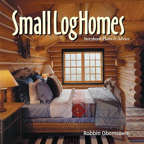 Download Small Log Home: Storybook Plans & Advise PDF