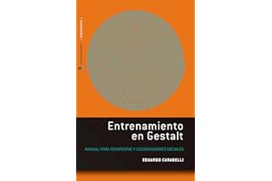 Entrenamiento en Gestalt: Manual para terapeutas y coordinadores sociales (Spanish Edition)
