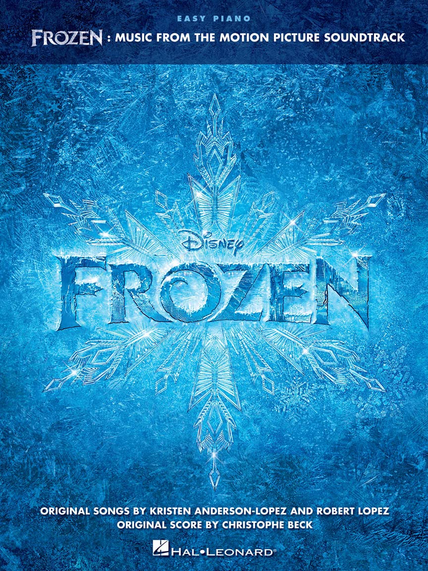 Frozen Easy Piano Songbook | Music from the Motion Picture Soundtrack for Beginners and Intermediate Players Featuring Let It Go, Do You Want to Build a Snowman, For the First Time in Forever and More