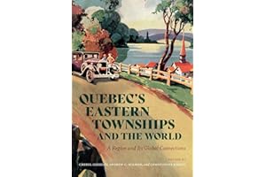 Quebec’s Eastern Townships and the World: A Region and Its Global Connections