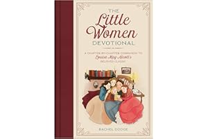 The Little Women Devotional: A Chapter-by-Chapter Companion to Louisa May Alcott’s Beloved Classic