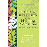 Clinical Supervision in the Helping Professions: A Practical Guide