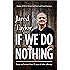 If We Do Nothing: Essays and Reviews from 25 Years of White Advocacy