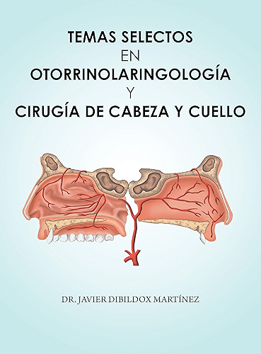 Download Temas Selectos En Otorrinolaringología Y Cirugía De Cabeza Y Cuello (Spanish Edition) PDF