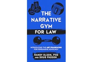 The Narrative Gym for Law: Introducing the ABT Framework for Persuasive Advocacy