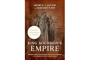 King Solomon's Empire: The Rise, Fall, and Modern-Day Influence of an Iron-Age Ruler