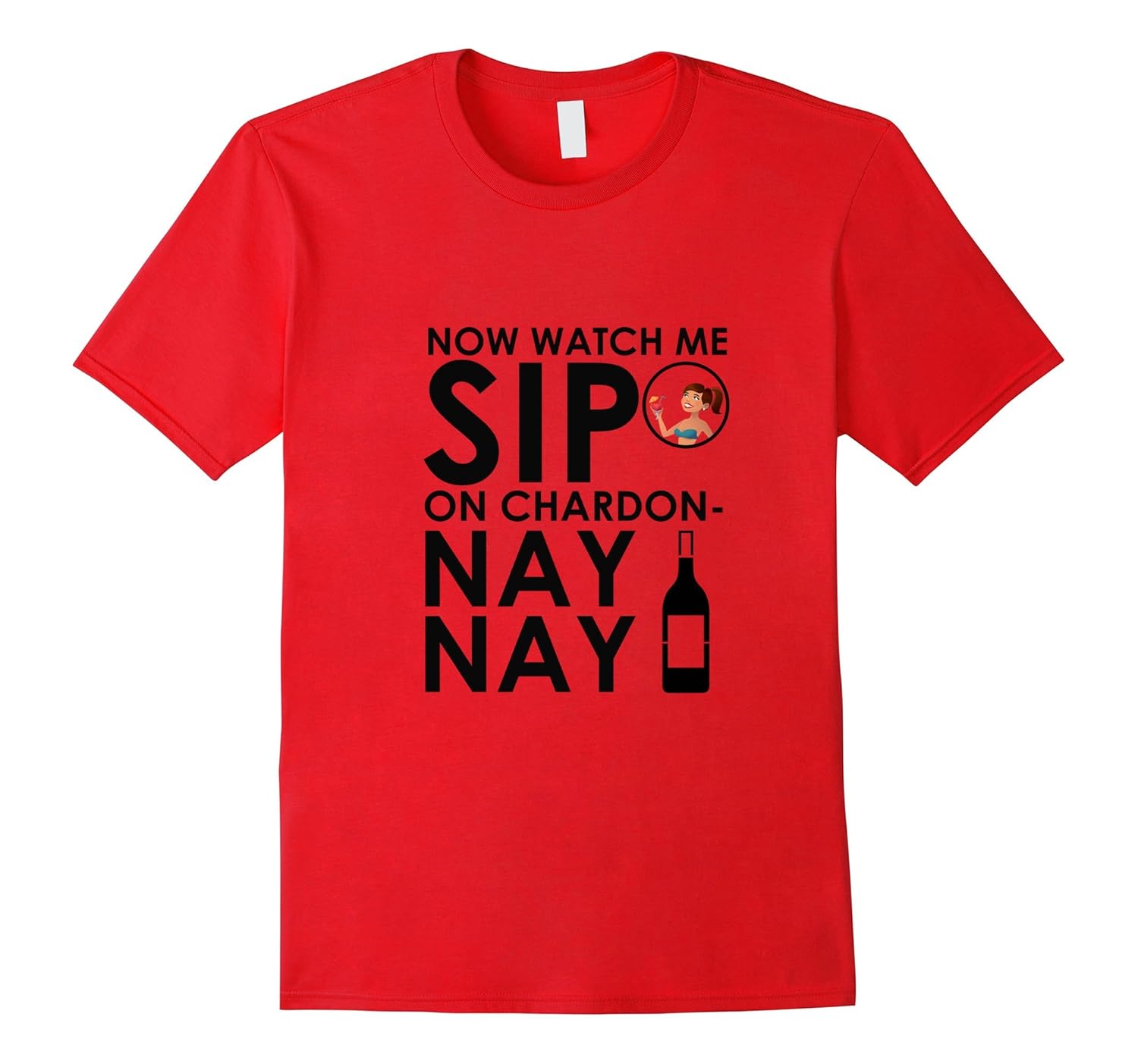 ShirtWerks Sip.. ChardonNAY NAY T-shirt-ANZ