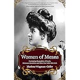 Women of Means: The Fascinating Biographies of Royals, Heiresses, Eccentrics and Other Poor Little Rich Girls (Stories of the