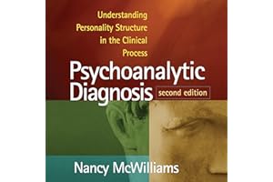 Psychoanalytic Diagnosis: Understanding Personality Structure in the Clinical Process