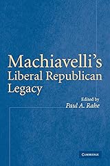 Machiavelli's Liberal Republican Legacy Paperback