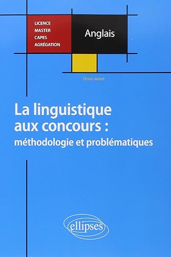 Download Anglais la Linguistique aux Concours Méthodologie et Problématiques Licence Master Capès Agrégation PDF