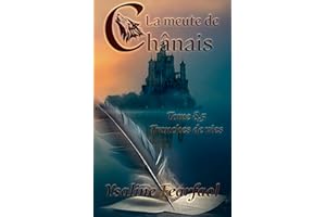 La meute de Chânais tome 8,5: Tranches de vie (French Edition)