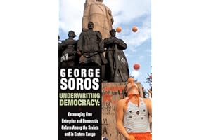 Underwriting Democracy: Encouraging Free Enterpirse And Democratic Reform Among The Soviets In Eastern Europe